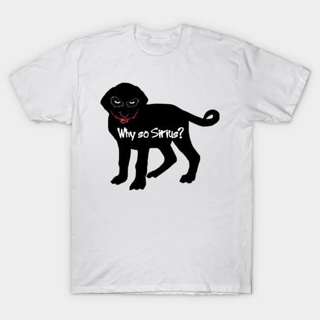 Why so Sirius? T-Shirt by marisaj4488